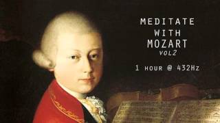 Meditate with Mozart  432Hz Classical Music  Vol 2 [upl. by Romelda423]