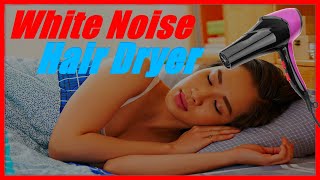 Hair Dryer Sound To Fall Asleep Hair Dryer Sleep Sound Calming Hair Dryer White Noise Sound [upl. by Nonnah208]