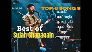 Sujan Chapagain Top6 songs [upl. by Caia]