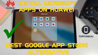 How to Install Microsoft Office Apps on Huawei MatePad 104 or Any Huawei Device No GMS No Problem [upl. by Nelluc930]