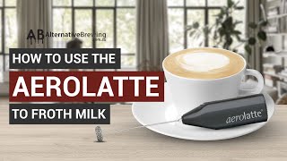 How To Use the AeroLatte To Froth Milk [upl. by Ariadne]