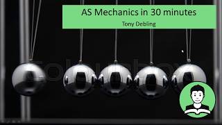 AS Mechanics in 30 minutes [upl. by Tnarb]