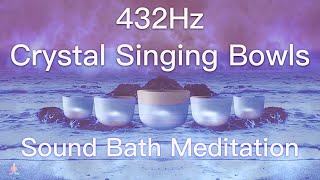 432Hz Crystal Singing Bowls Sound Bath  Relaxing Waves  Deep Healing Meditation Music [upl. by Dylana]