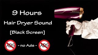 Hair Dryer Sound 53  9 Hours Long Extended Version Black Screen [upl. by Ydniw]