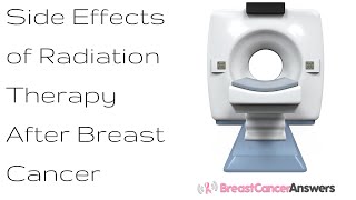 Side Effects of Radiation Therapy After Breast Cancer [upl. by Eigroeg]