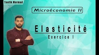 Microéconomie I et II  Élasticité  Exercice I dapplication [upl. by Htebsle927]