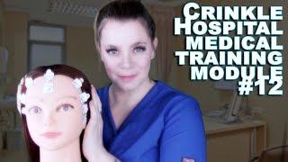 Crinkle Hospital Module 12 EEG Electrode Placement ASMR [upl. by Kire]