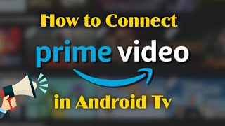 How to connect Amazon Prime account with Android TV  How to sign in Amazon Prime Video in Smart TV [upl. by Adlemy]