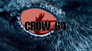 Crow 64 [upl. by Sirob763]