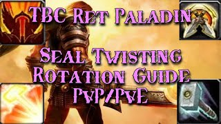 WoW TBC Classic  Ret Paladin DPSRotation Guide  How to Seal Twist PvPPvE [upl. by Justina]