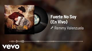 Remmy Valenzuela  Fuerte No Soy Audio  En Vivo [upl. by Enetsirhc]