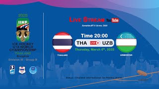 Thailand VS Uzbekistan  2025 IIHF Ice Hockey U18 World Championship Division III Group B [upl. by Prowel314]