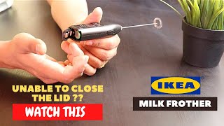 IKEA Milk Frother Battery Installation and Trick To Close the Lid [upl. by Aniakudo]