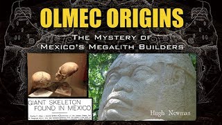 Olmec Origins The Mystery of Mexicos Megalith Builders  Hugh Newman [upl. by Asim]