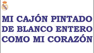 Real Madrid ● Quiero ver mi cajón pintado de blanco entero Lyrics SpanishEnglish [upl. by Aizahs]