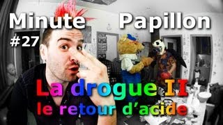 Minute Papillon 27 La Drogue 2 le retour dacide [upl. by Adieno]