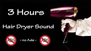 Hair Dryer Sound 53  3 Hours Long Extended Version [upl. by Halfon]