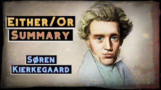 Søren Kierkegaard  EitherOr Summary [upl. by Aynotal]