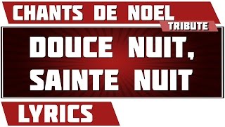 Douce nuit sainte nuit  Chants de Noel  paroles [upl. by Fagan]