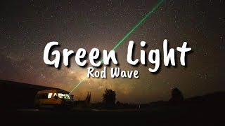 Rod Wave  Green Light Lyrics [upl. by Hinkel]