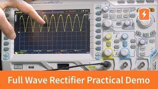 Full Wave Rectifier  Practical Demonstration  Basic Electronics [upl. by Ahsiadal295]