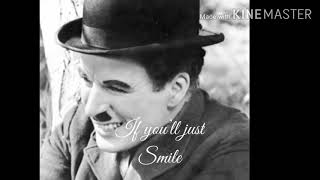 smile 🙂 Charlie Chaplin original lyrics [upl. by Ivanah]