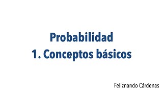 Probabilidad  1 Conceptos básicos Remastered [upl. by Neerhtak749]