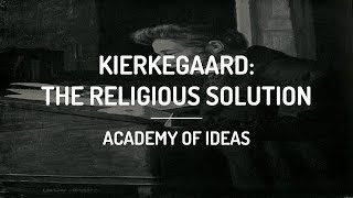 Introduction to Kierkegaard The Religious Solution [upl. by Erdeid]