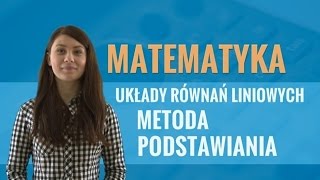 Matematyka  Układy równań liniowych metoda podstawiania [upl. by Sklar]