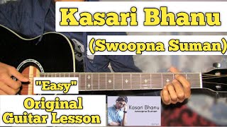 Kasari Bhanu  Swoopna Suman  Guitar Lesson  Easy Chords  Capo 1 [upl. by Aihsat]