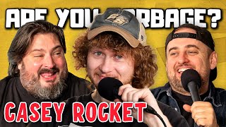 Are You Garbage Comedy Podcast Casey Rocket [upl. by Efioa]