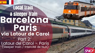 Barcelona Spain  Paris France via Latour de Carol pt2 sleeper  night train amp Rodalies train [upl. by Eitsyrhc380]