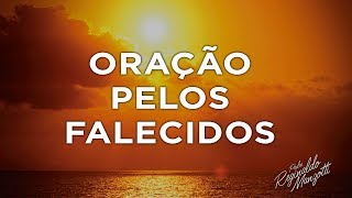 ORAÇÃO PELOS FALECIDOS [upl. by Roid626]