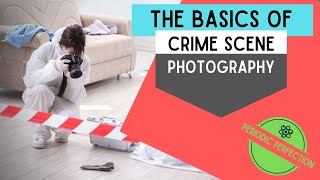 Basics of Crime Scene Photography [upl. by Ecirtnahc]