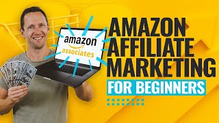 Amazon Affiliate Marketing For Beginners Amazon Associates Program Tutorial [upl. by Sitoel]