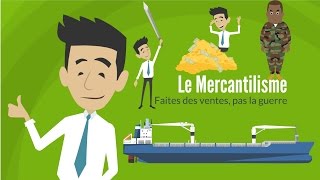 LE MERCANTILISME  DME [upl. by Esimorp934]