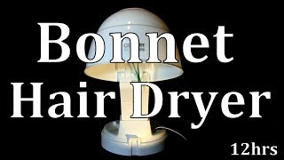 12hr Bonnet Hairdryer quotFor a Good Nights Sleepquot ASMR [upl. by Mic]